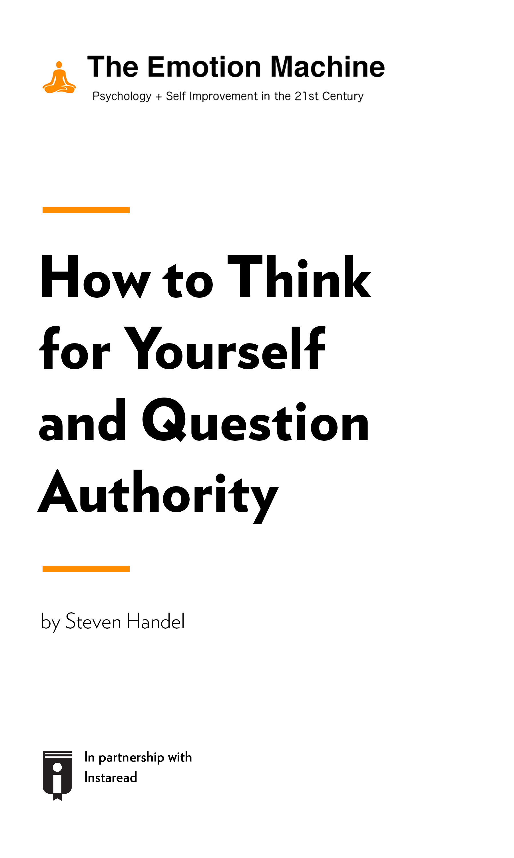 How To Think For Yourself And Question Authority By Steven Handel Insights Instaread How To Think For Yourself And Question Authority By Steven Handel Insights Instaread