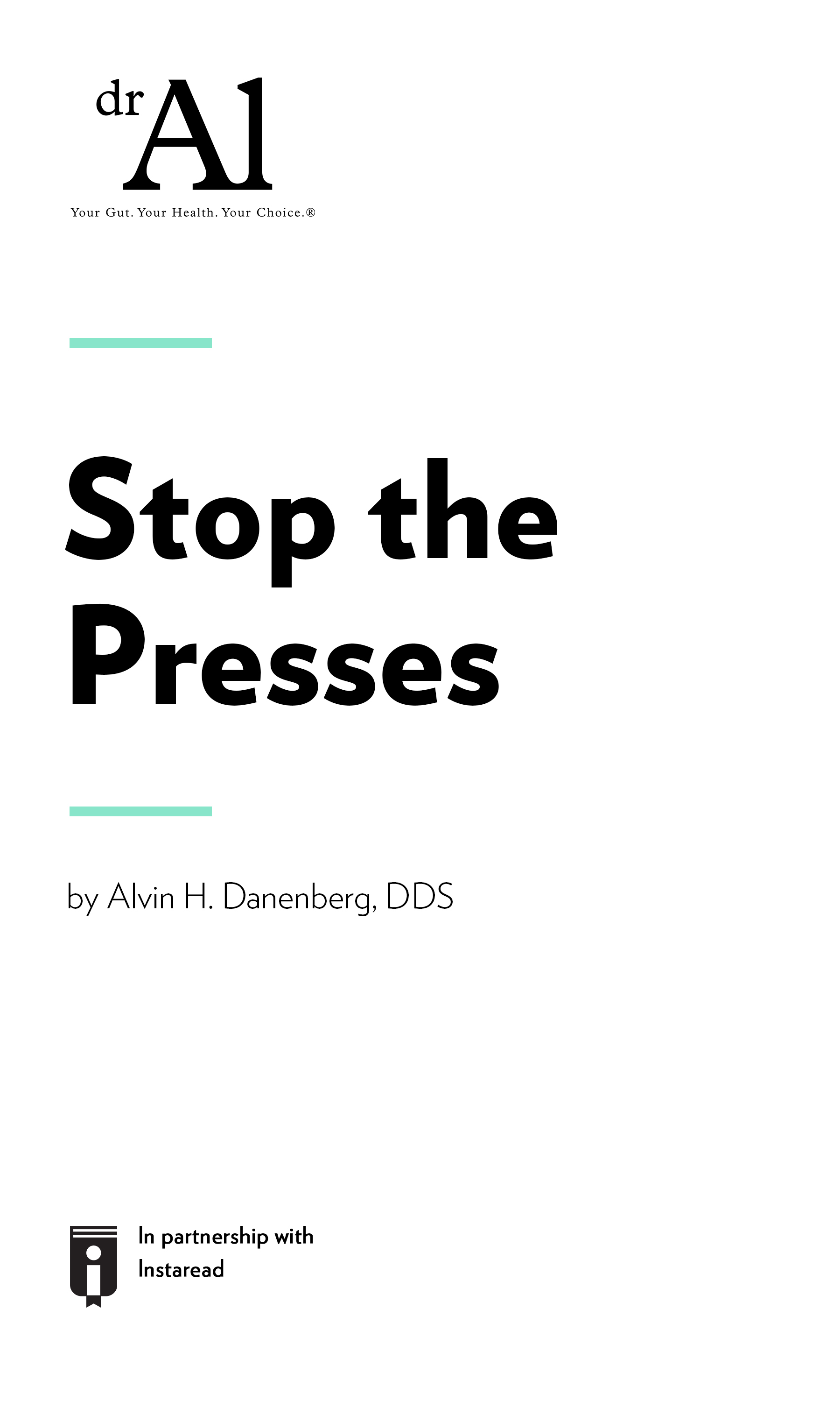 Stop The Presses By Dr Alvin Danenberg Insights Instaread
